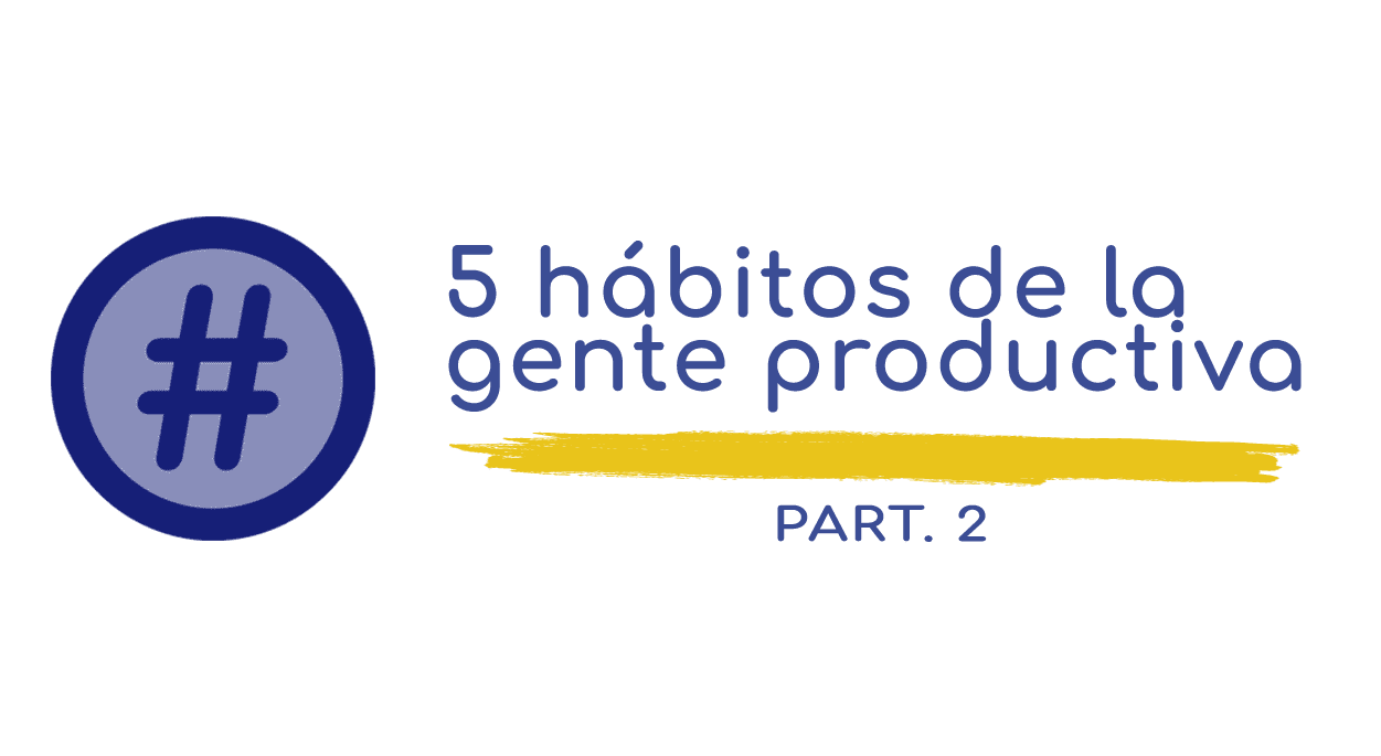 bookmein 5 hábitos de la gente productiva parte 2